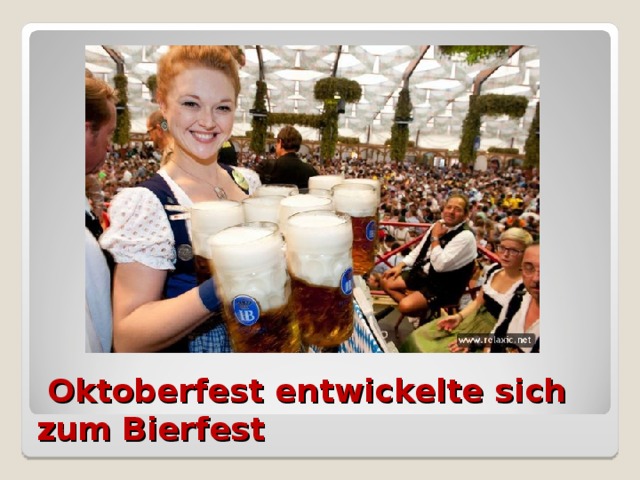 Oktoberfest entwickelte sich zum Bierfest